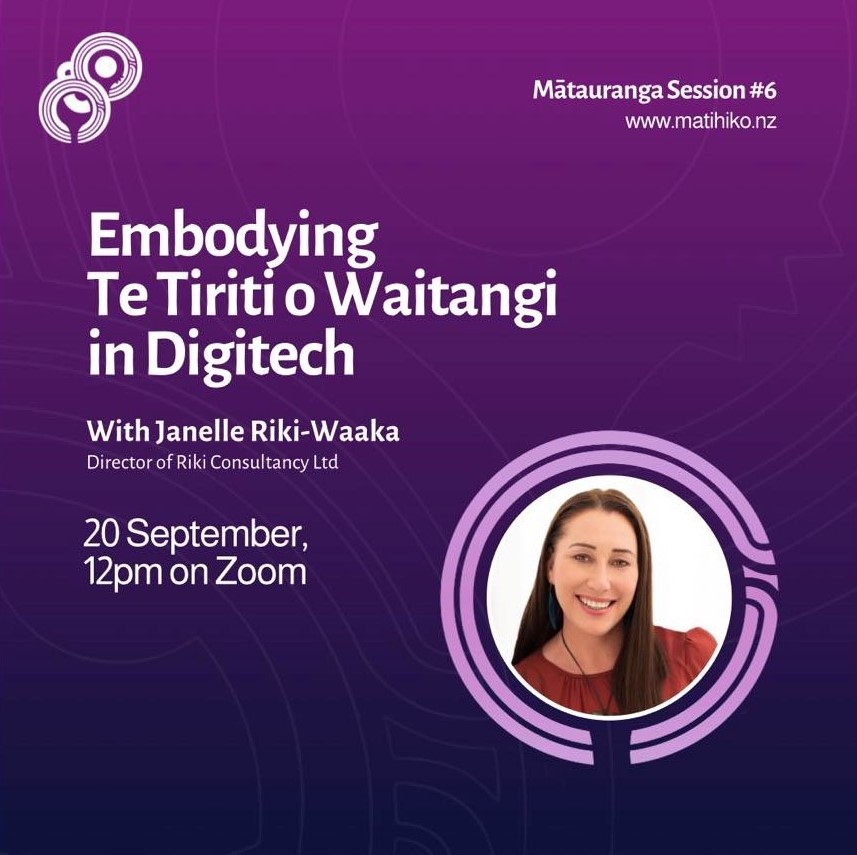 Mātauranga Session 6: Embodying Te Tiriti o Waitangi in Te Ao Matihiko